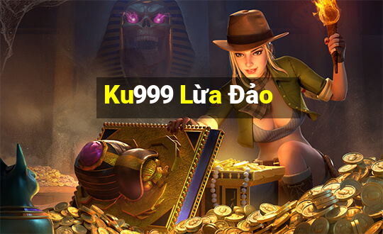 Ku999 Lừa Đảo