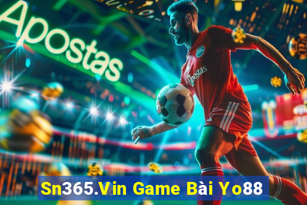 Sn365.Vin Game Bài Yo88