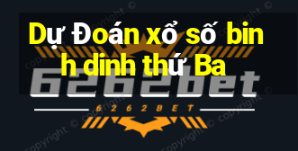 Dự Đoán xổ số binh dinh thứ Ba