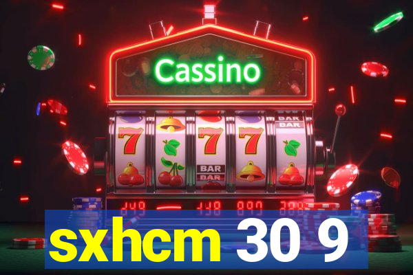 sxhcm 30 9