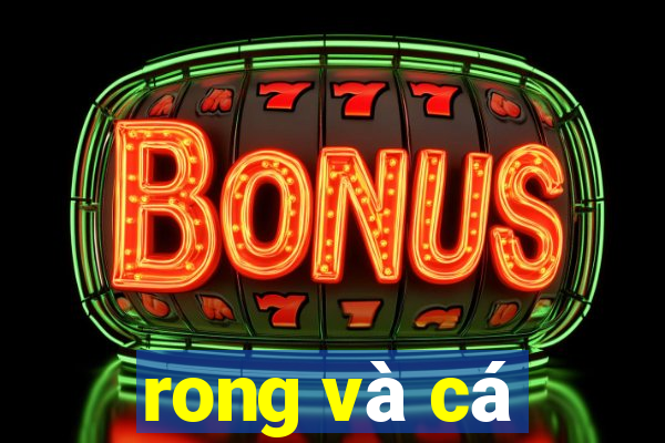 rong và cá