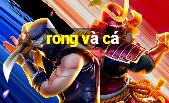 rong và cá