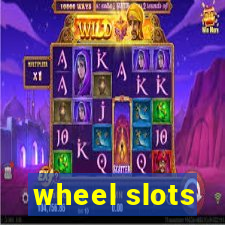 wheel slots