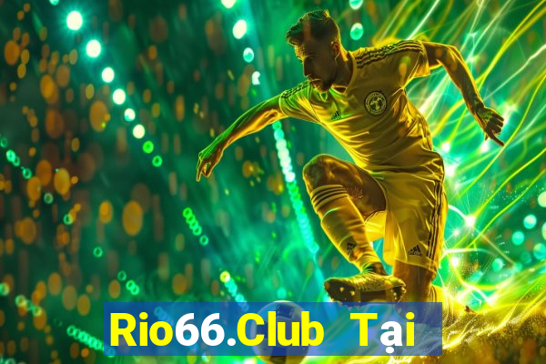 Rio66.Club Tại Game Bài Đổi The