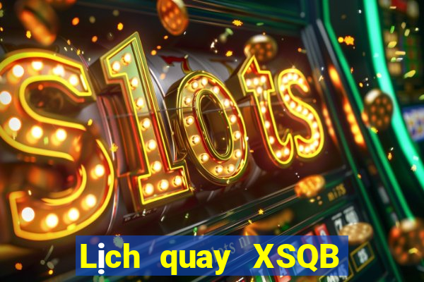 Lịch quay XSQB ngày 28