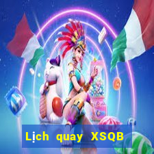 Lịch quay XSQB ngày 28