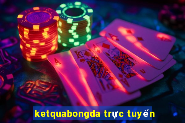 ketquabongda trực tuyến