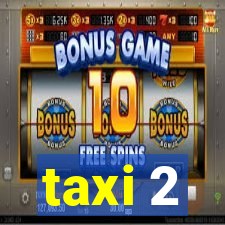 taxi 2