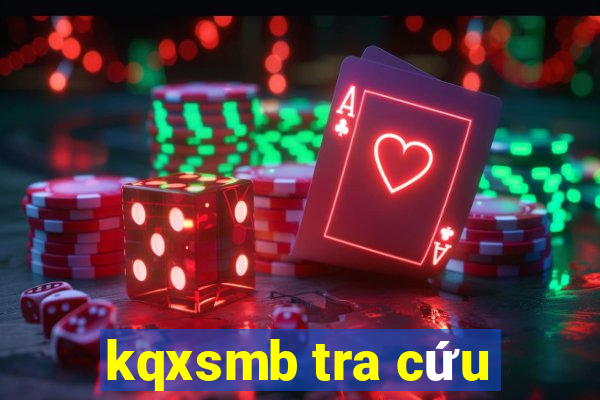 kqxsmb tra cứu