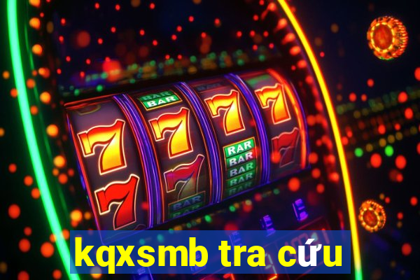 kqxsmb tra cứu