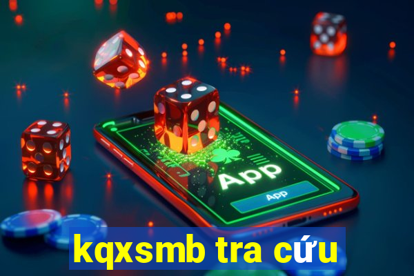 kqxsmb tra cứu