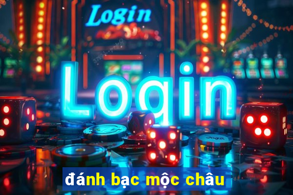 đánh bạc mộc châu