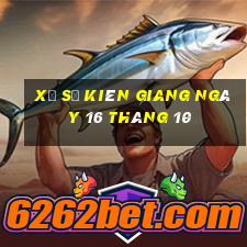 xổ số kiên giang ngày 16 tháng 10