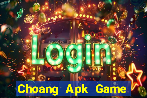 Choang Apk Game Bài Trên Máy Tính