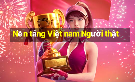 Nền tảng Việt nam Người thật