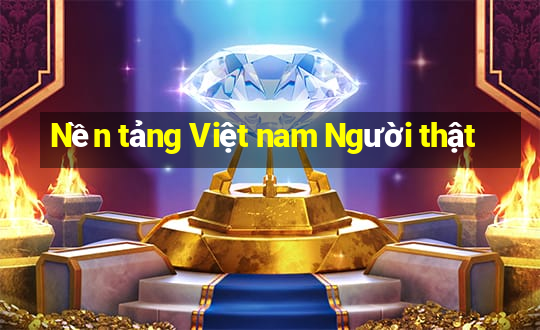 Nền tảng Việt nam Người thật