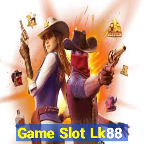 Game Slot Lk88