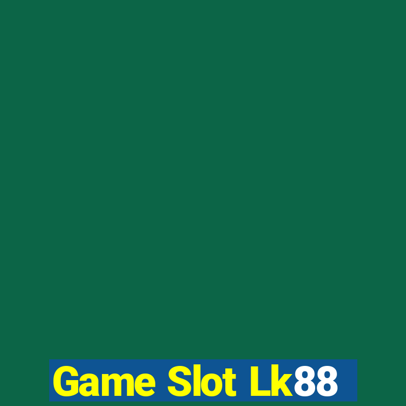 Game Slot Lk88