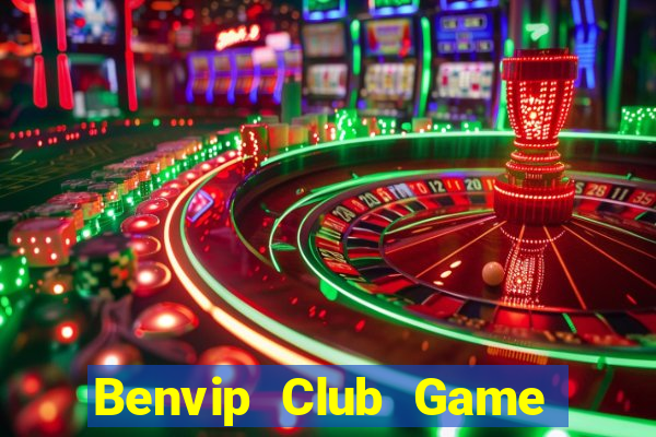 Benvip Club Game Bài Nổ Hũ Uy Tín