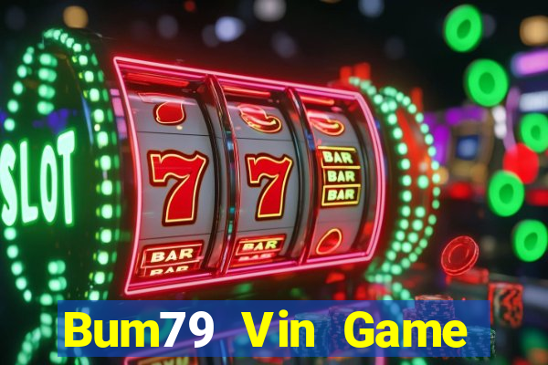 Bum79 Vin Game Bài Lá