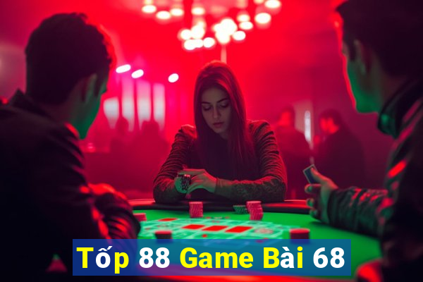 Tốp 88 Game Bài 68