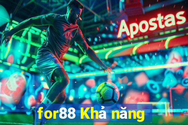 for88 Khả năng