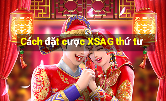 Cách đặt cược XSAG thứ tư