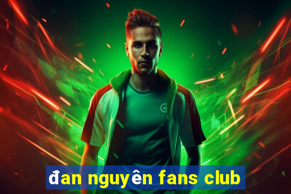 đan nguyên fans club