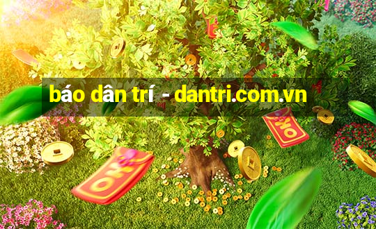 báo dân trí - dantri.com.vn