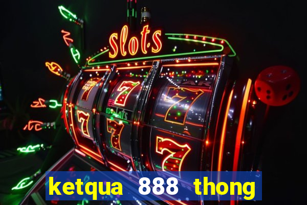 ketqua 888 thong ke 100 ngay