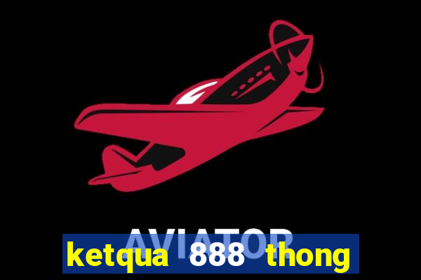 ketqua 888 thong ke 100 ngay