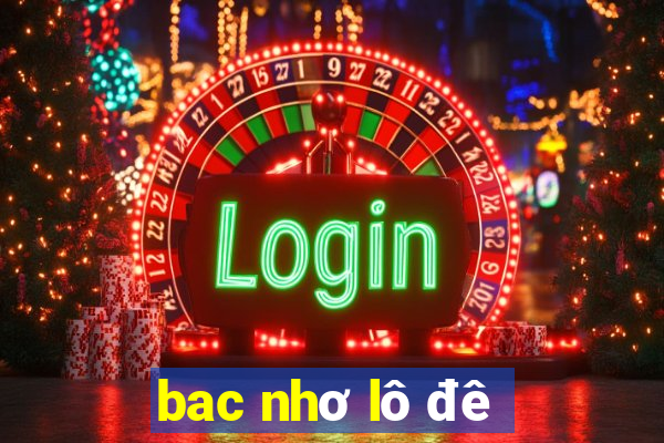 bac nhơ lô đê