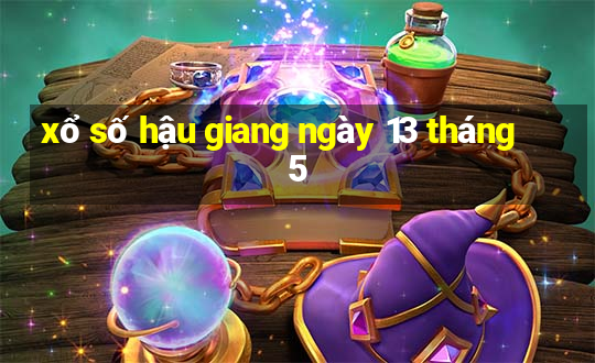 xổ số hậu giang ngày 13 tháng 5