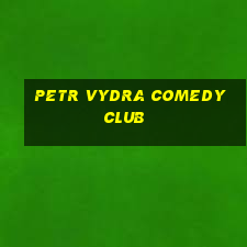 petr vydra comedy club