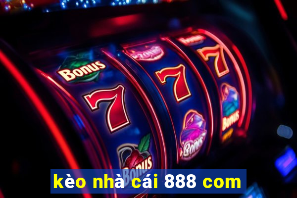 kèo nhà cái 888 com