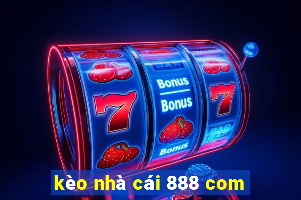 kèo nhà cái 888 com