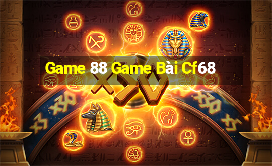 Game 88 Game Bài Cf68