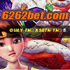 Quay thử XSBTH Thứ 5