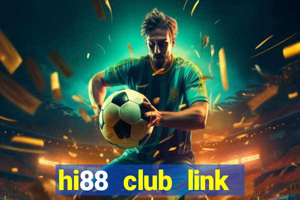 hi88 club link đăng nhập đăng ký