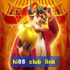 hi88 club link đăng nhập đăng ký