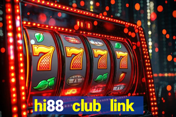 hi88 club link đăng nhập đăng ký