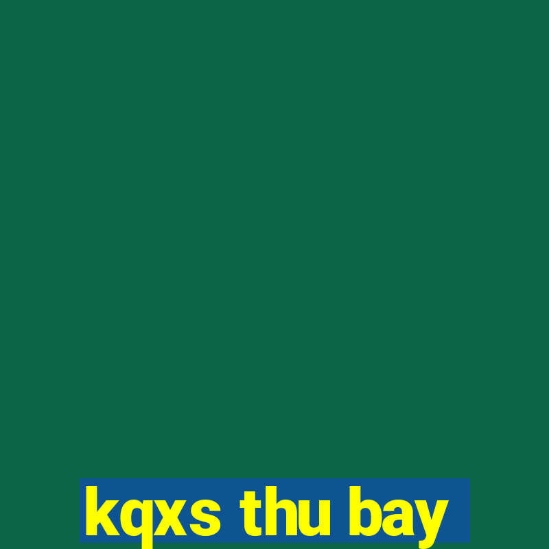 kqxs thu bay