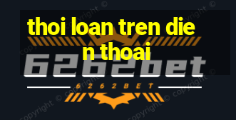 thoi loan tren dien thoai