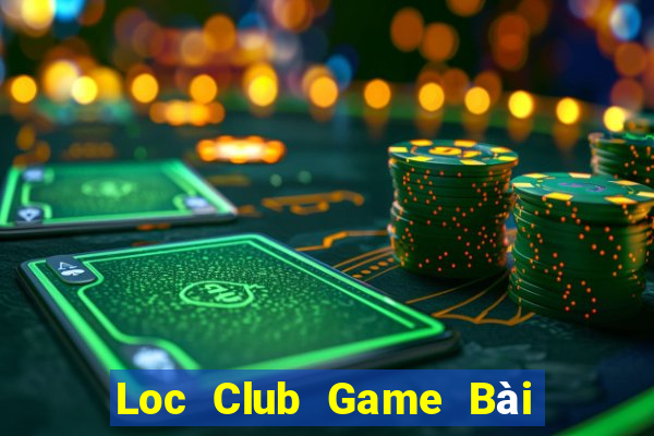 Loc Club Game Bài Tài Xỉu