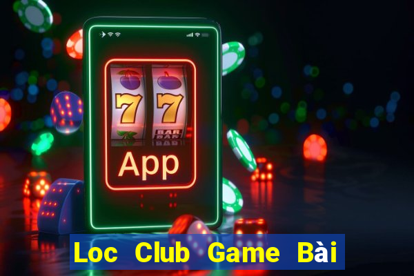 Loc Club Game Bài Tài Xỉu