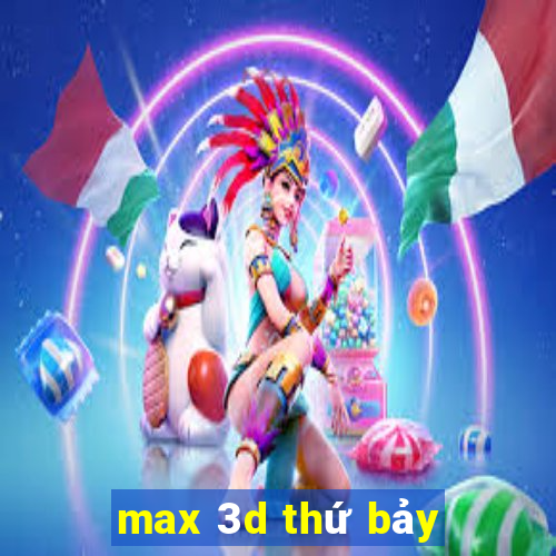 max 3d thứ bảy