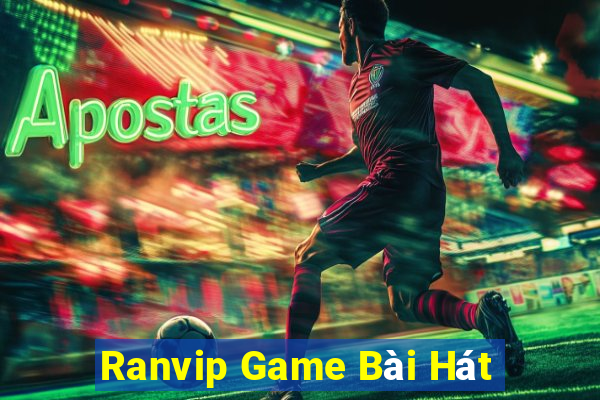 Ranvip Game Bài Hát