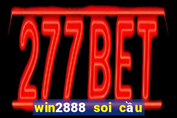 win2888 soi cầu miền bắc