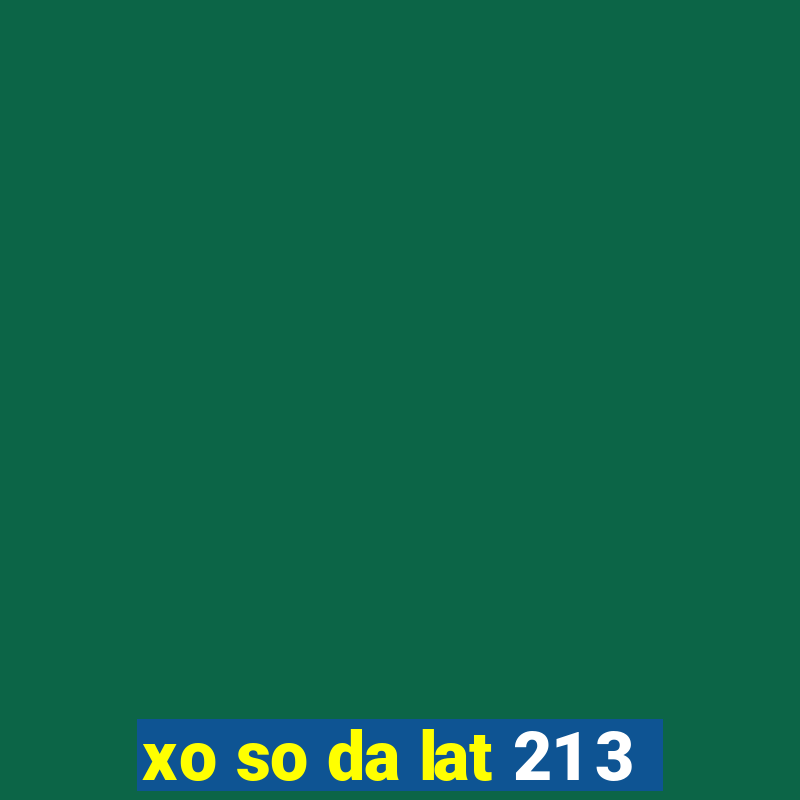 xo so da lat 21 3