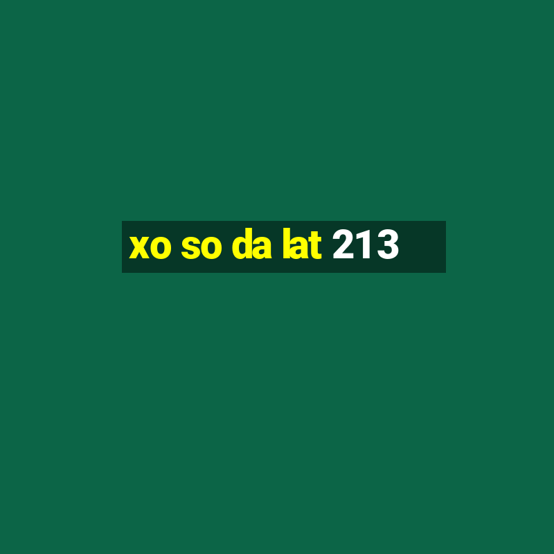 xo so da lat 21 3